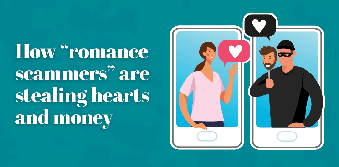 Don't let scammers steal your heart and money